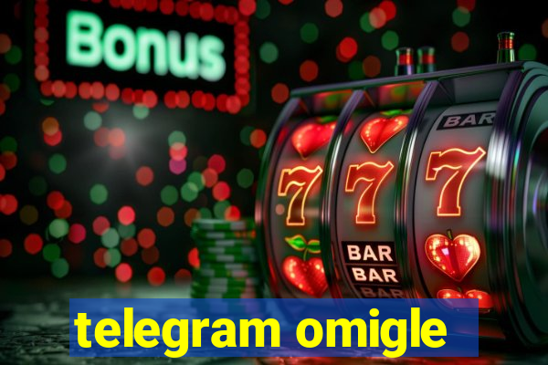 telegram omigle